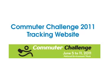 Commuter Challenge 2011  Tracking Website  www.greenactioncentre.ca  Access resource  materials and