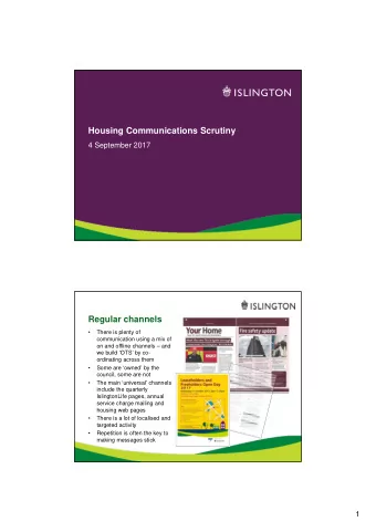 Housing Communications Scrutiny  4 September 2017  Regular channels    There is plenty of