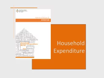 Household  Expenditure  Presentation Outline  This analysis presents the finding of consumption