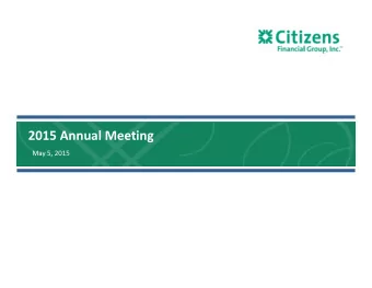 2015 Annual Meeting May 5, 2015 Aspire to be a top  performing regional bank, delivering well
