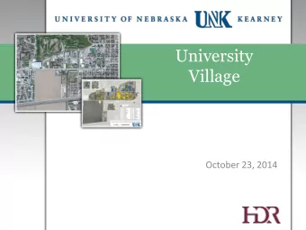 University  Village  October 23, 2014  Project Overview  The Site  Project Overview/Approach