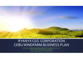 RYANYX CGS CORPORATION CEBU WINDFARM BUSINESS PLAN INITIAL 50MW WINDFARM PROJECT BUSINESS PLAN NON