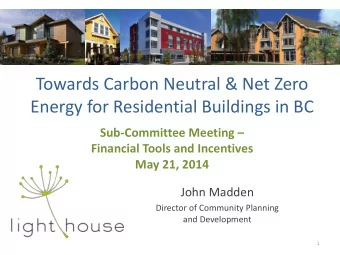 Towards Carbon Neutral &amp; Net Zero  Energy for Residential Buildings in BC Sub-Committee Meeting