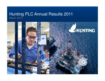 Hunting PLC Annual Results 2011  March 2012  Highlights    Four strategic acquisitions totalling