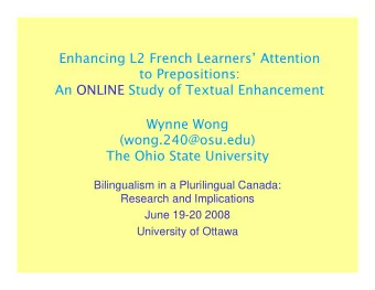 Enhancing L2 French Learners Attention  to Prepositions:  An ONLINE Study of Textual Enhancement