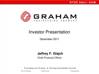 Investor Presentation  December 2011  Jeffrey F. Glajch  Chief Financial Officer Executing our