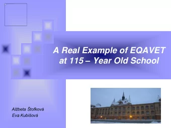 A Real Example of EQAVET at 115  Year Old School  Albeta tofkov Eva Kubiov  SLOVAKIA