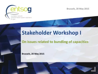 Stakeholder Workshop I  On issues related to bundling of capacities  Brussels, 20 May 2015