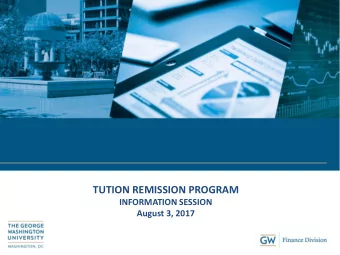 TUTION REMISSION PROGRAM  INFORMATION SESSION  January 30, 2014  August 3, 2017  Tuition Remission