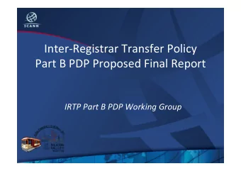 Inter-Registrar  Transfer  Policy    Part  B  PDP  Proposed  Final