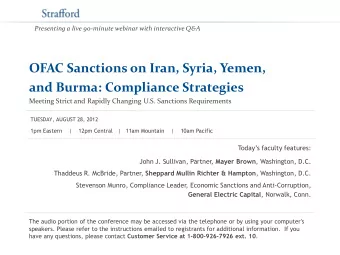 OFAC Sanctions on Iran, Syria, Yemen,  and Burma: Compliance Strategies  Meeting Strict and Rapidly