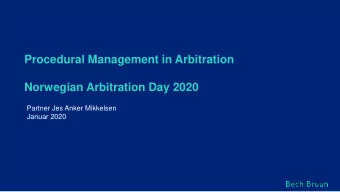 Procedural Management in Arbitration  Norwegian Arbitration Day 2020  Partner Jes Anker Mikkelsen