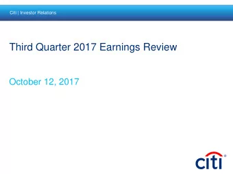 Third Quarter 2017 Earnings Review  October 12, 2017  Overview 3Q17 showed strong results and