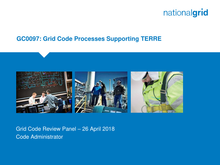 gc0097 grid code processes supporting terre