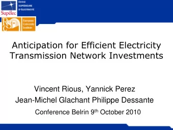 Transmission Network Investments  Vincent Rious, Yannick Perez  Jean-Michel Glachant Philippe