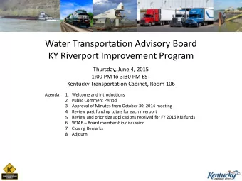 Water Transportation Advisory Board  KY Riverport Improvement Program  Thursday, June 4, 2015  1:00