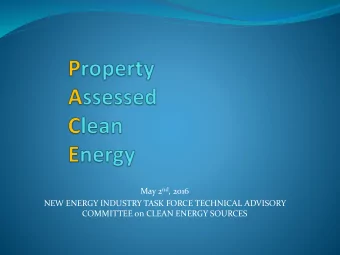 May 2 nd , 2016  NEW ENERGY INDUSTRY TASK FORCE TECHNICAL ADVISORY  COMMITTEE on CLEAN ENERGY