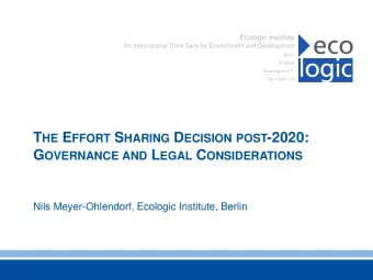 T HE E FFORT S HARING D ECISION POST -2020: G OVERNANCE AND L EGAL C ONSIDERATIONS  Nils