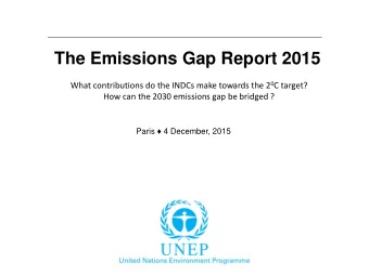 The Emissions Gap Report 2015 What contributions do the INDCs make towards the 2 0 C target?  How