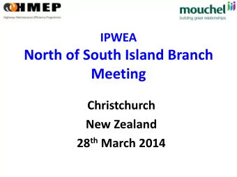 North of South Island Branch Meeting  Christchurch  New Zealand 28 th March 2014  The UK Highway