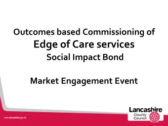 Edge of Care services  Social Impact Bond  Market Engagement Event  Agenda  Time  Item  12:45  Sign