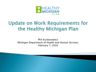 Phil Kurdunowicz  Michigan Department of Health and Human Services  February 7, 2020  Healthy