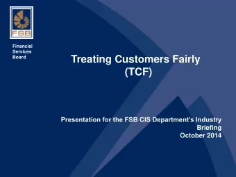 Presentation for the FSB CIS Departments Industry  Briefing  October 2014  1  Treating Customers
