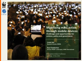Mobilizing mass action  through mobile devices:  Challenges and opportunities for  science, policy