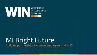 MI Bright Future  Building partnerships between employers and K-12  Lets check it out  The