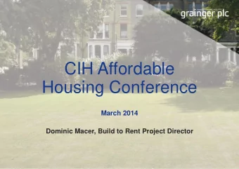 CIH Affordable  Housing Conference  March 2014  Dominic Macer, Build to Rent Project Director