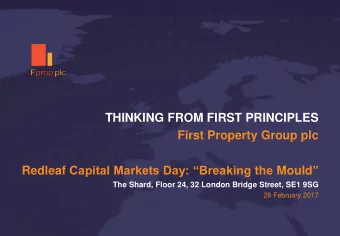 THINKING FROM FIRST PRINCIPLES  First Property Group plc Redleaf Capital Markets Day: Breaking