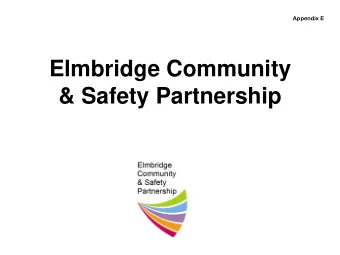 &amp; Safety Partnership  Who makes up the Partnership?  Elmbridge Borough Council  Surrey County