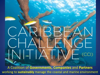 A Coalition of Governments, Companies and Partners working to sustainably manage the coastal and