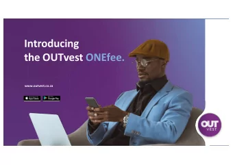 Introducing  the OUTvest ONEfee.  www.outvest.co.za  Presenters  #OUTvestONEfee  Jan Hofmeyr -