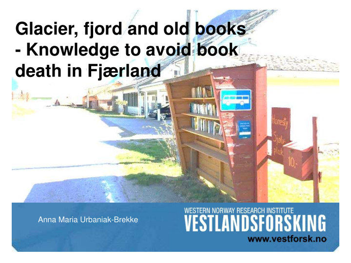 glacier fjord and old books knowledge to avoid book death