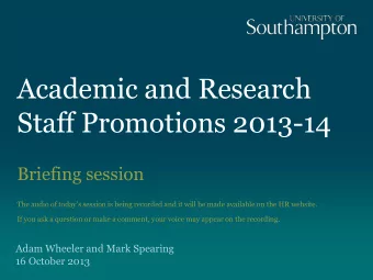 Staff Promotions 2013-14  Briefing session The audio of todays session is being recorded and it