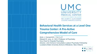 Behavioral Health Services at a Level One  Trauma Center: A Pro-Actjve  Comprehensive Model of Care