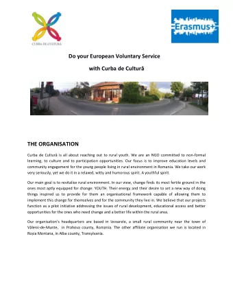 Do your European Voluntary Service with Curba de Cultur   THE ORGANISATION Curba de Cultur is