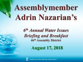 Assemblymember  Adrin Nazarians 6 th Annual Water Issues  Briefing and Breakfast 46 th Assembly