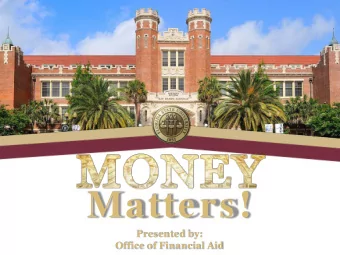 Matters!  Presented by:  Office of Financial Aid  Money Matters!  What is financial aid?  Who is