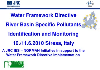 10./11.6.2010 Stresa, Italy A JRC IES  NORMAN Initiative in support to the  Water Framework