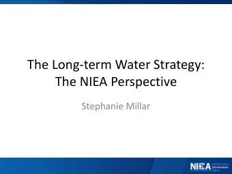 The Long-term Water Strategy:  The NIEA Perspective  Stephanie Millar  Strategy Development  DRD