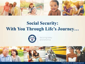Social Security: With You Through Lifes Journey  SocialSecurity.gov  Produced at U.S.