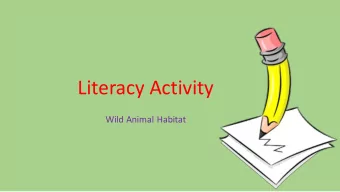 Literacy Activity  Wild Animal Habitat  What is your favourite wild animal?  Where do wild animals