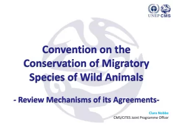 Conservation of Migratory  Species of Wild Animals  - Review Mechanisms of its Agreements-  Clara