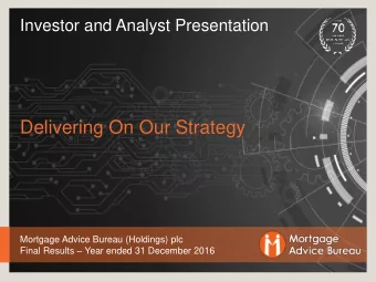 Delivering On Our Strategy  Mortgage Advice Bureau (Holdings) plc Final Results  Year ended 31