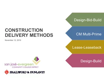 CONSTRUCTION  CM Multi-Prime  DELIVERY METHODS  November 12, 2019  Lease-Leaseback  Design-Build