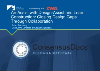 An Assist with Design-Assist and Lean  Construction: Closing Design Gaps  Through Collaboration