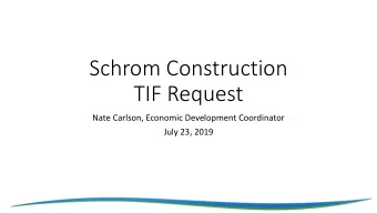 TIF Request  Nate Carlson, Economic Development Coordinator  July 23, 2019  Project Overview