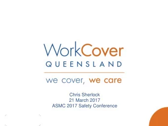 Chris Sherlock  21 March 2017  ASMC 2017 Safety Conference  Working together  All industries -